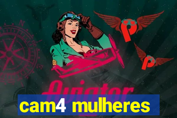 cam4 mulheres