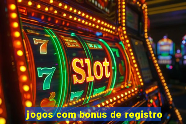 jogos com bonus de registro