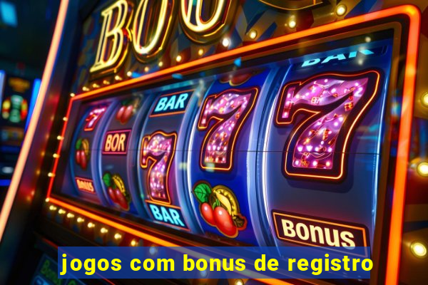 jogos com bonus de registro