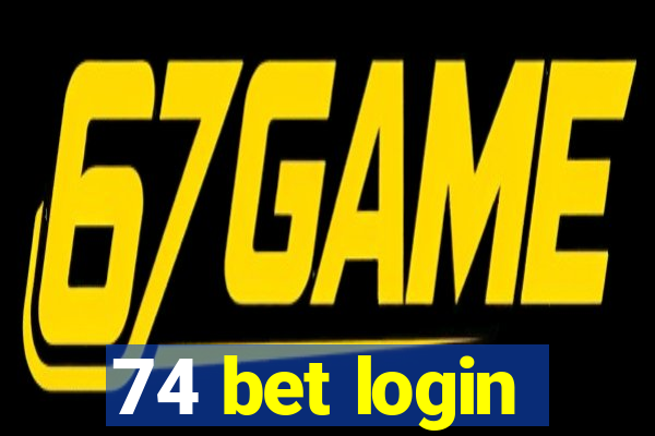 74 bet login