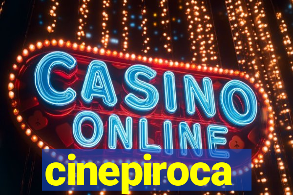 cinepiroca