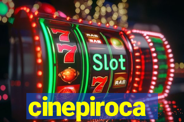 cinepiroca