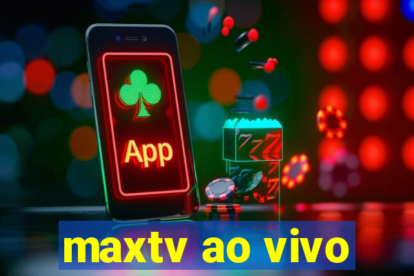 maxtv ao vivo