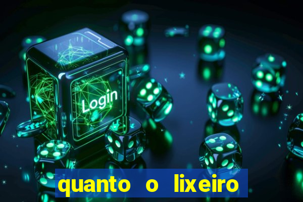 quanto o lixeiro ganha por ano