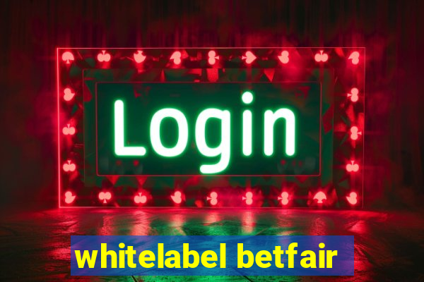 whitelabel betfair