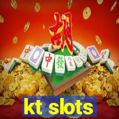 kt slots