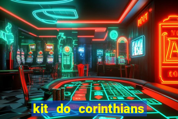 kit do corinthians dls 22