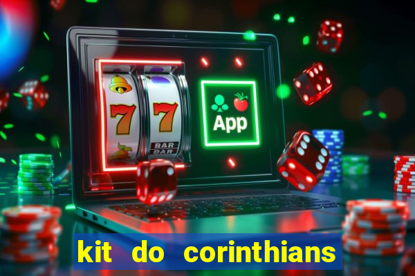 kit do corinthians dls 22