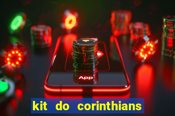 kit do corinthians dls 22