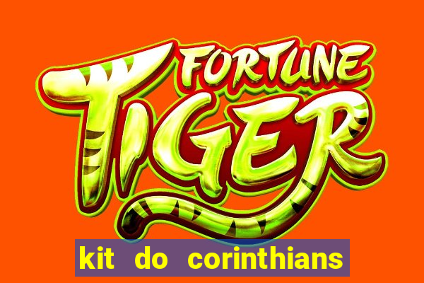 kit do corinthians dls 22