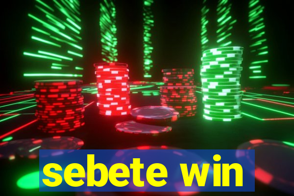 sebete win