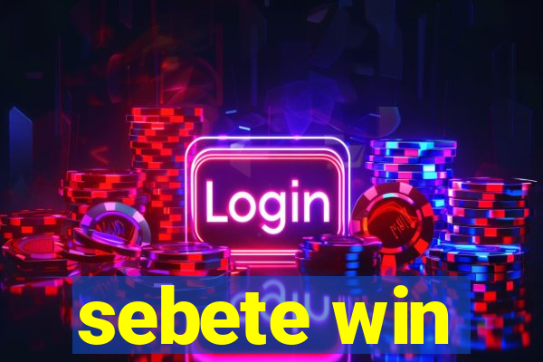 sebete win