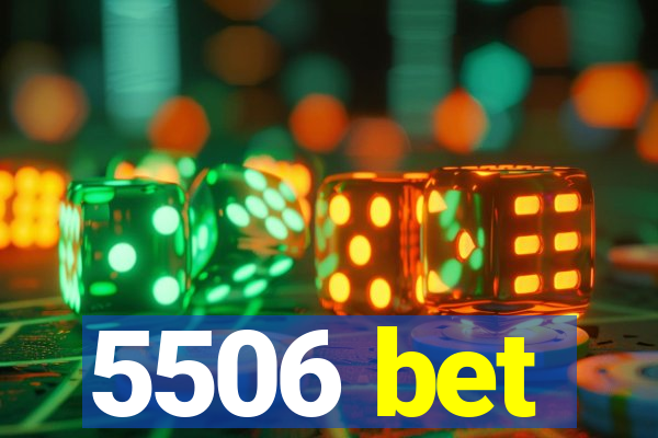 5506 bet