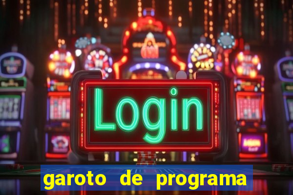 garoto de programa da zona leste