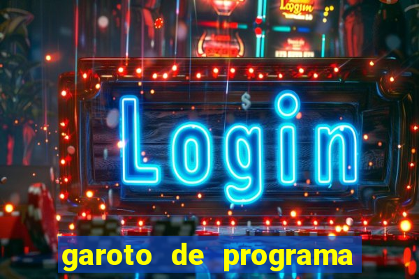 garoto de programa da zona leste