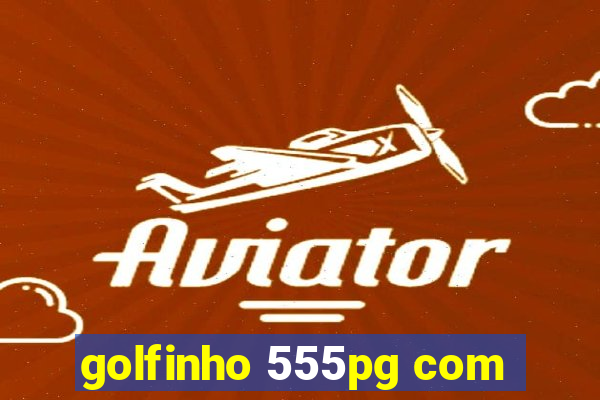 golfinho 555pg com