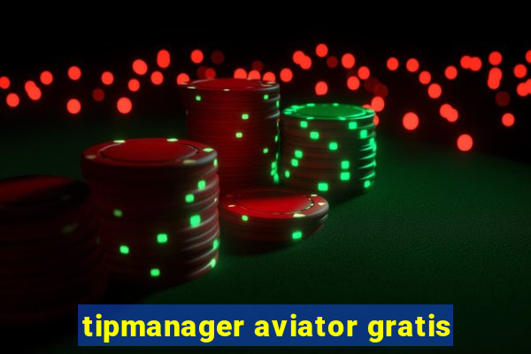 tipmanager aviator gratis