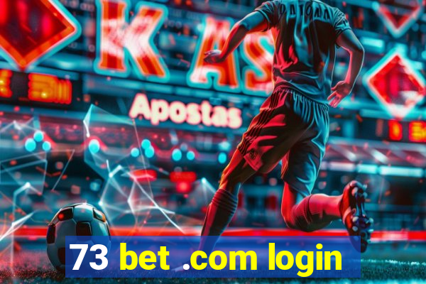 73 bet .com login