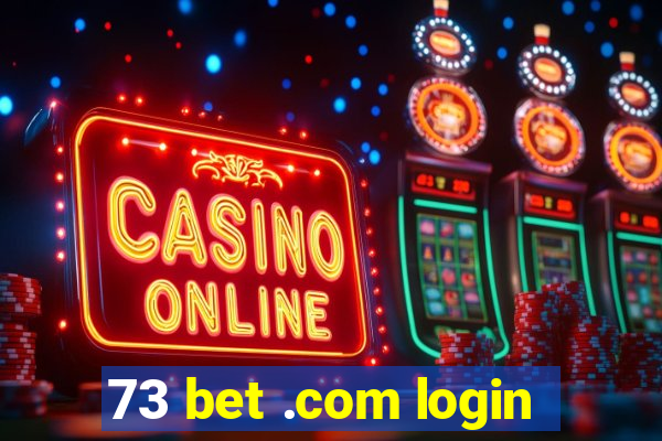 73 bet .com login