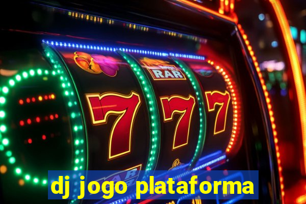 dj jogo plataforma