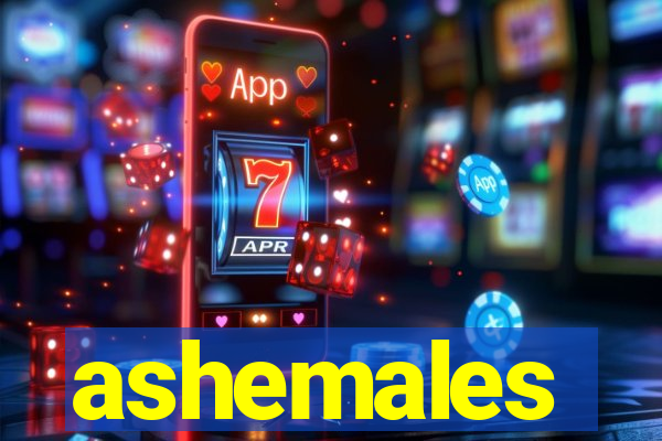 ashemales