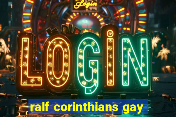 ralf corinthians gay