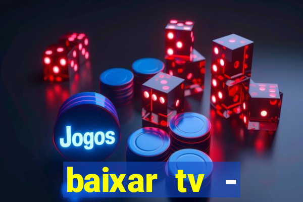 baixar tv - futebol ao vivo