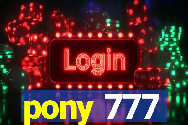 pony 777