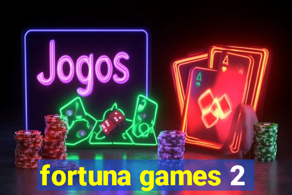 fortuna games 2