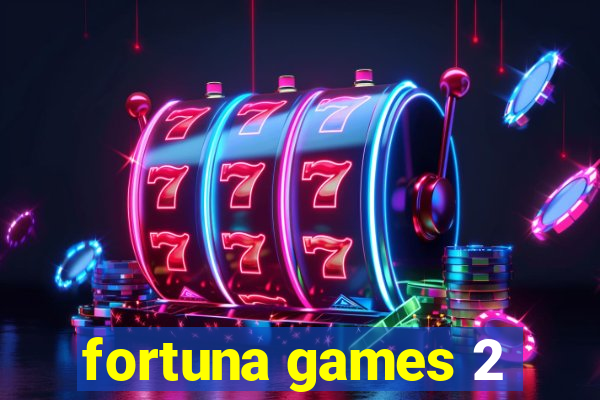 fortuna games 2