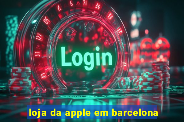 loja da apple em barcelona