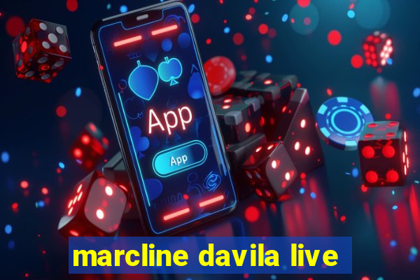 marcline davila live