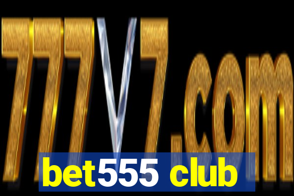 bet555 club