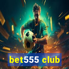 bet555 club