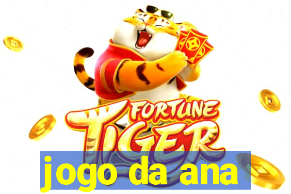 jogo da ana