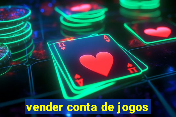 vender conta de jogos