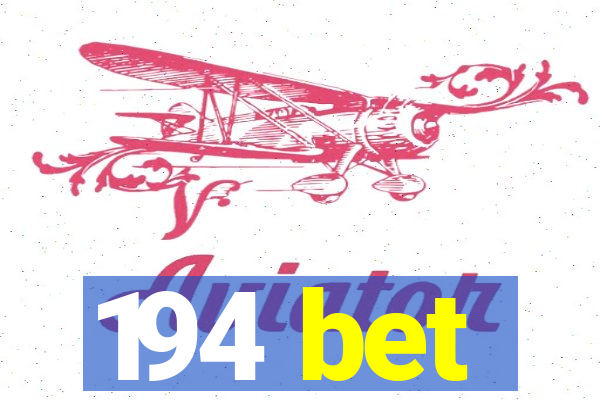 194 bet