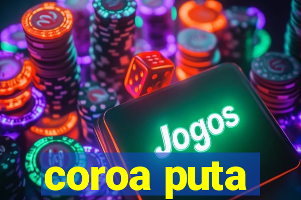 coroa puta