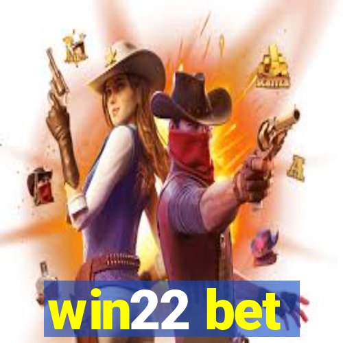 win22 bet