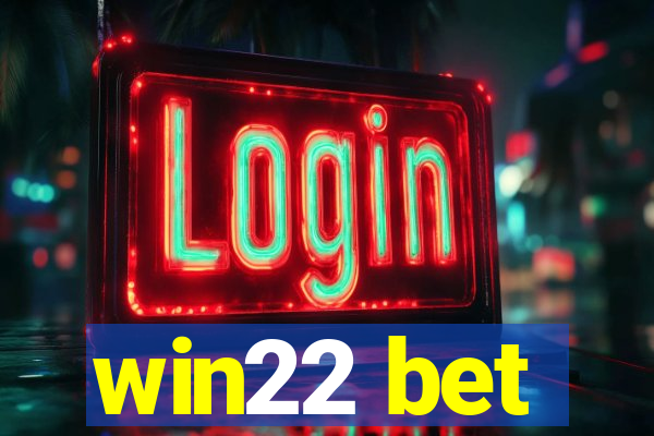 win22 bet