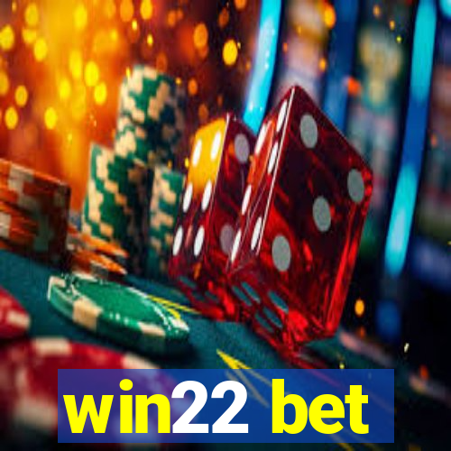 win22 bet