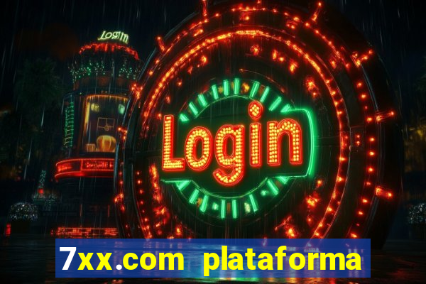 7xx.com plataforma de jogos