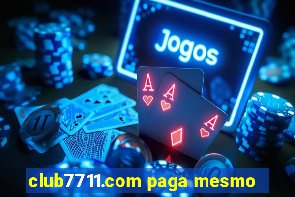 club7711.com paga mesmo