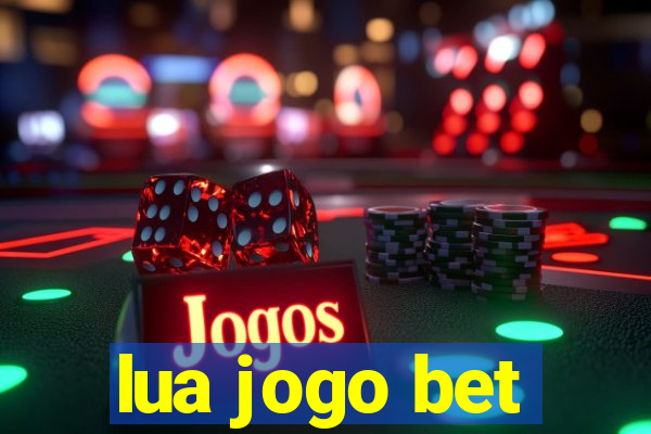 lua jogo bet