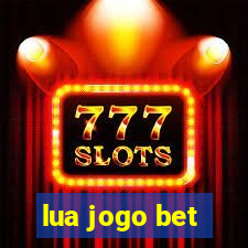 lua jogo bet