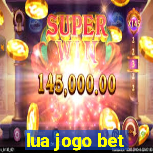 lua jogo bet