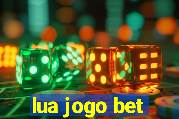 lua jogo bet