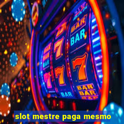 slot mestre paga mesmo