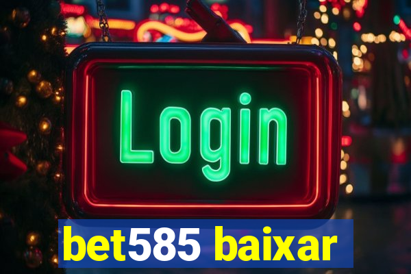 bet585 baixar