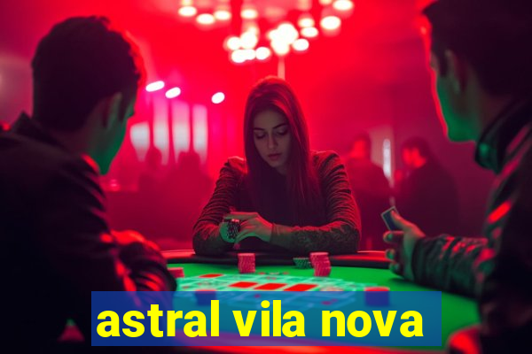 astral vila nova